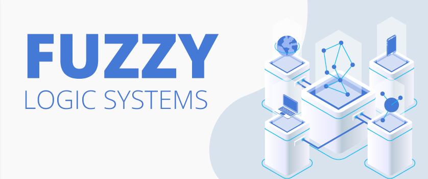 Fuzzy Logic Systems
